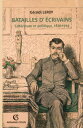 Batailles d'?crivains Litt?rature et politique, 1870-1914