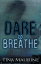 #3: Dare to Breatheβ