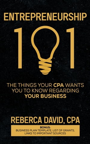 Entrepreneurship 101 The Things Your CPA Wants You to Know Regarding Your Business