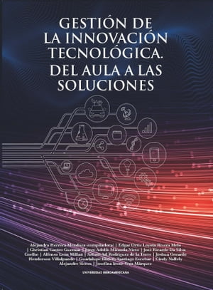 Gestión de la innovación tecnológica: del aula a las soluciones