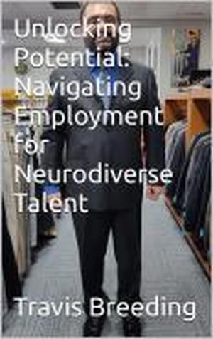 Unlocking Potential: Navigating Employment for Neurodiverse Talent