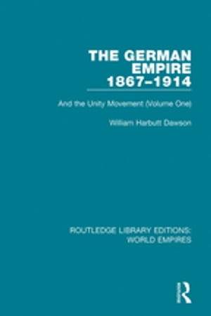 ŷKoboŻҽҥȥ㤨The German Empire 1867-1914 And the Unity Movement (Volume OneŻҽҡ[ William Harbutt Dawson ]פβǤʤ11,233ߤˤʤޤ