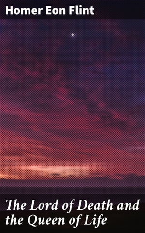 ŷKoboŻҽҥȥ㤨The Lord of Death and the Queen of Life A Cosmic Battle of Power and ImmortalityŻҽҡ[ Homer Eon Flint ]פβǤʤ150ߤˤʤޤ