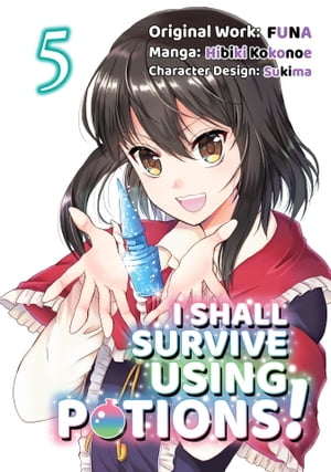 I Shall Survive Using Potions! (Manga) Volume 5