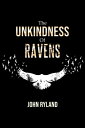 The Unkindness of Ravens【電子書籍】[ John