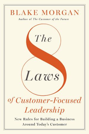 The 8 Laws Of Customer-Focused Leadership