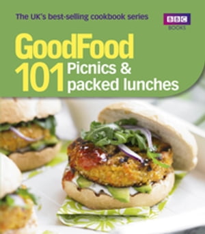 Good Food: 101 Picnics Packed Lunches: Triple-tested Recipes【電子書籍】 Sharon Brown