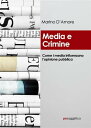 Media e crimine Come i media influenzano l'opini