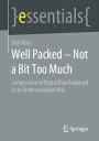 ŷKoboŻҽҥȥ㤨Well Packed ? Not a Bit Too Much Compression of Digital Data Explained in an Understandable WayŻҽҡ[ Olaf Manz ]פβǤʤ1,823ߤˤʤޤ