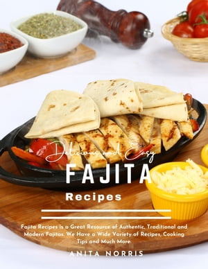 Delicious and Easy Fajita Recipes