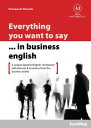 Everything You Want to Say in Business English : Excelling in Spanish A Unique