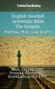English Swedish Armenian Bible - The Gospels - Matthew, Mark, Luke & John Basic English 1949 - Svenska Bibeln 1917 - ???????????? 1910【電子書籍】[ TruthBeTold Ministry ]