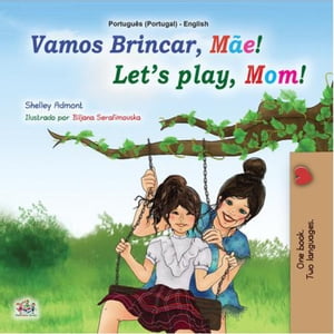 Vamos Brincar, Mãe! Let’s Play, Mom!
