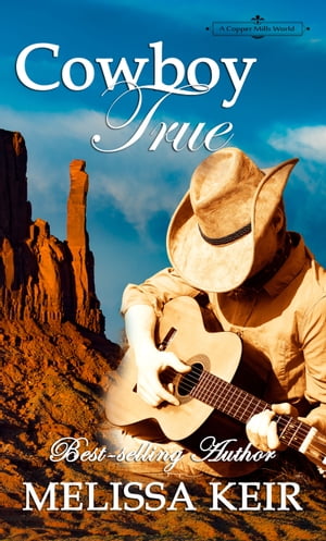 Cowboy True【電子書籍】[ Melissa Keir ]
