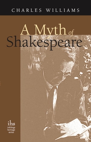A Myth of Shakespeare【電子書籍】[ Charles Williams ]