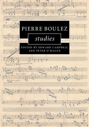 Pierre Boulez Studies【電子書籍】