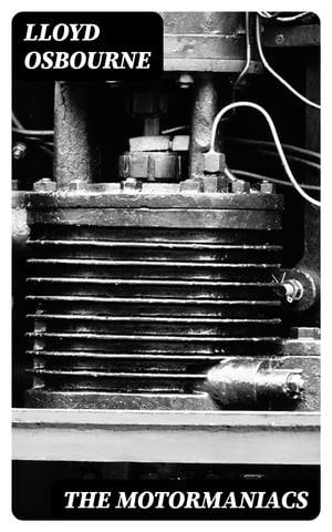 ŷKoboŻҽҥȥ㤨The MotormaniacsŻҽҡ[ Lloyd Osbourne ]פβǤʤ150ߤˤʤޤ