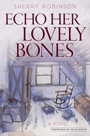 Echo Her Lovely Bones a novel【電子書籍】 Sherry Robinson