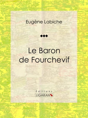 Le Baron de Fourchevif