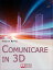 Comunicare in 3D. Manuale Pratico per la Creazione di Video, Foto e Filmati in 3D (Ebook Italiano - Anteprima Gratis)