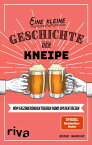 Eine kleine Geschichte der Kneipe Vom faszinierenden Treiben rund um den Tresen【電子書籍】[ Bernd Imgrund ]