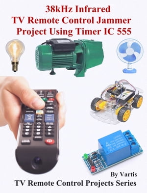 38kHz Infrared TV Remote Control Jammer Project Using Timer IC 555