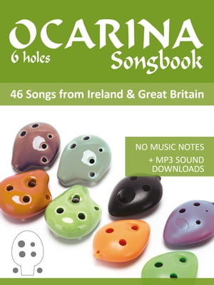 6-hole Ocarina Songbook - 46 Songs from Ireland & Great Britain