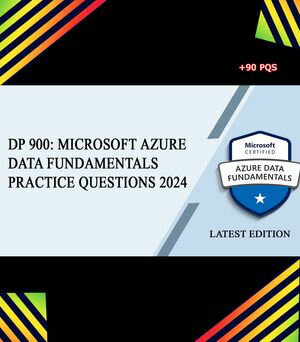 DP 900: Microsoft Azure Data Fundamentals Latest Edition Practice Questions 2024