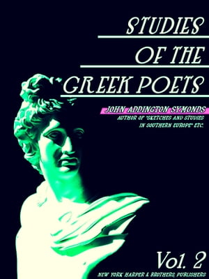 Studies of the Greek Poets Volume 2 (of 2)