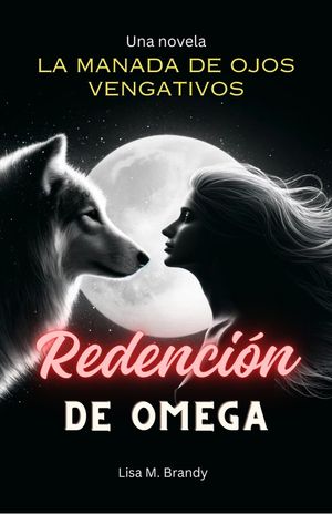 Redenci?n de Omega La manada de ojos vengativos: