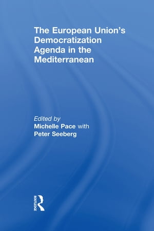 The European Union's Democratization Agenda in the Mediterranean