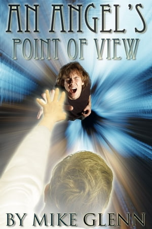 An Angel's Point of View