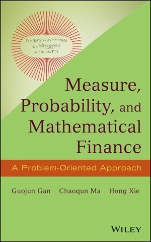 Measure, Probability, and Mathematical Finance A Problem-Oriented Approach