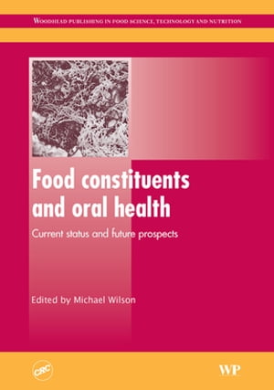 Food Constituents and Oral Health Current Status and Future Prospects