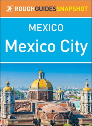 Mexico City (Rough Guides Snapshot Mexico)