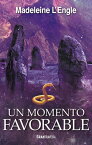 Un momento favorable El quinteto del tiempo 5【電子書籍】[ Madeleine L´Engle ]