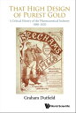 That High Design Of Purest Gold: A Critical History Of The Pharmaceutical Indust...