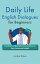 Daily Life English Dialogues for Beginners: Hundreds of Real Life Conversations in Easy American English