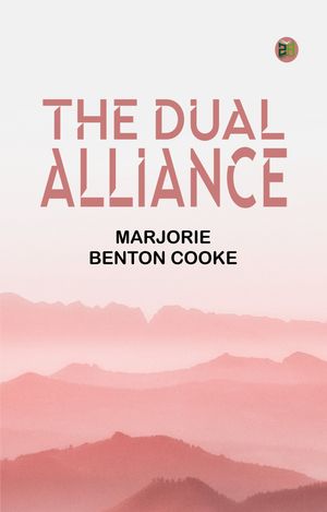 ŷKoboŻҽҥȥ㤨The Dual AllianceŻҽҡ[ Marjorie Benton Cooke ]פβǤʤ158ߤˤʤޤ