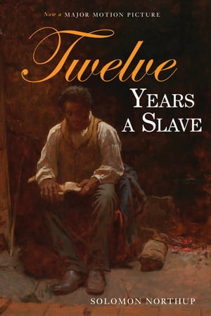 Twelve Years a Slave Narrative of Solomon Northu