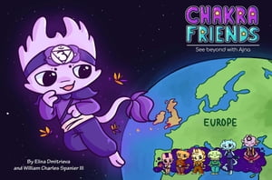 Chakra Friends: See Beyond with Ajna Chakra Friends?, #6【電子書籍】[ William C. Spanier ]