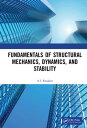 Fundamentals of Structural Mechanics, Dynamics, and Stability【電子書籍】[ A.I. Rusako...