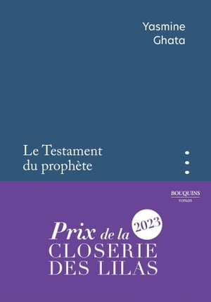 Le Testament du proph?te - Prix de la Closerie des Lilas 2023【電子書籍】[ Yasmine Ghata ]
