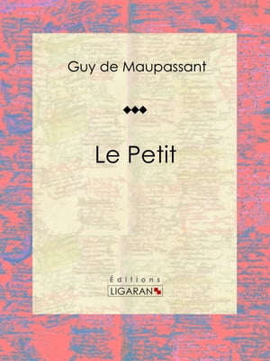 Le Petit Nouvelle sentimentaleŻҽҡ[ Guy de Maupassant ]