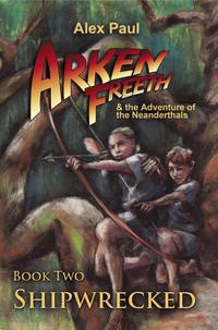 Shipwrecked Arken Freeth and the Adventure of the Neanderthals, #2