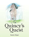 Quincy's Quest【電子書籍】[ Pamela L. Bryant ]