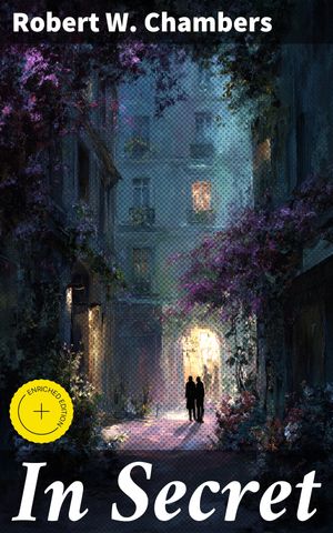 ŷKoboŻҽҥȥ㤨In Secret Enriched edition. A Dark Tale of Love and Secrets in Mysterious SettingsŻҽҡ[ Robert W. Chambers ]פβǤʤ150ߤˤʤޤ
