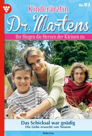 Das Schicksal war gn dig Kinder rztin Dr. Martens 93 Arztroman【電子書籍】 Britta Frey