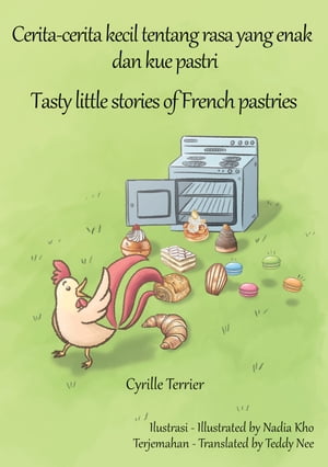 Cerita-cerita kecil tentang rasa yang enak dan kue pastri - Tasty little stories of French pastries