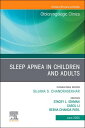 Sleep Apnea in Children and Adults, An Issue of Otolaryngologic Clinics of North...